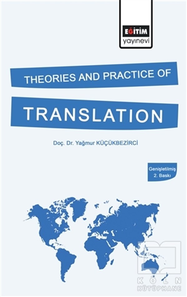 Yağmur KüçükbezirciYabancı Dilde KitaplarTheories and Practice of Translation (Genişletilmiş 2. Baskı)