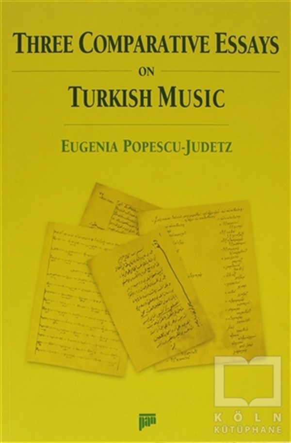 Eugenia Popescu - JudetzGenel Kavramlar, Kuram ve TarihçeThree Comparative Essays on Turkish Music