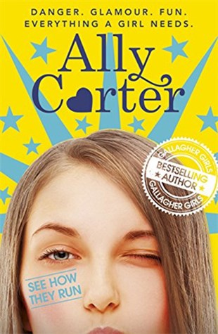 Ally CarterAdventure02: See How They Run (Embassy Row)