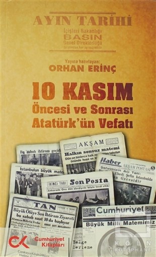 Orhan ErinçYakın Tarih10 Kasım Öncesi ve Sonrası - Atatürk’ün Vefatı