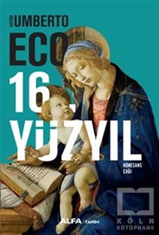 Umberto EcoTarihi Biyografi ve Otobiyografi Kitapları16. Yüzyıl Rönesans Çağı