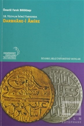 Ömerül Faruk BölükbaşıOsmanlı Tarihi18. Yüzyılın İkinci Yarısında Darbhane-i Amire