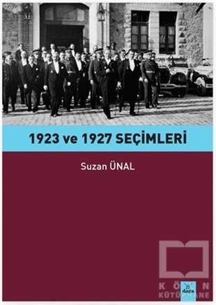 Suzan ÜnalTürkiye Siyaseti ve Politikası1923 ve 1927 Seçimleri