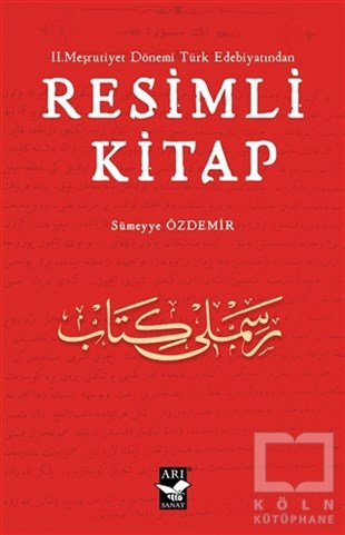 Sümeyye ÖzdemirAraştırma-İnceleme-Referans2. Meşrutiyet Dönemi Türk Edebiyatından Resimli Kitap