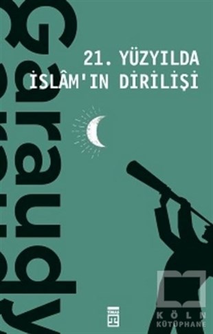 Roger Garaudyİslam Tarihi Kitapları21. Yüzyılda İslam'ın Dirilişi