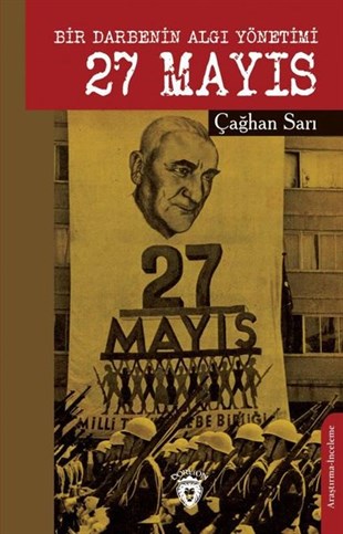 Çağhan SarıTürk Tarihi Araştırmaları Kitapları27 Mayıs - Bir Darbenin Algı Yönetimi