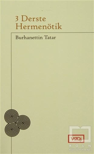 Burhanettin TatarGenel Felsefe3 Derste Hermenötik