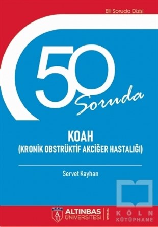 Servet KayhanDiğer50 Soruda Koah (Kronik Obstrüktif Akciğer Hastalığı)