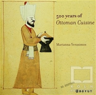 Marianna YerasimosOsmanlı Tarihi500 Years Of Ottoman Cuisine