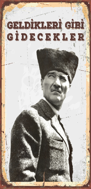 Atatürk Geldikleri Gibi Gidecekler Mini Retro Ahşap Poster