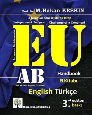 M. Hakan KeskinSosyal BilimlerAB El Kitabı - EU Handbook: Avrupa'nın Bütünleşmesi ve Avrupa Birliği - Bir Kıtanın Meydan Okuması -