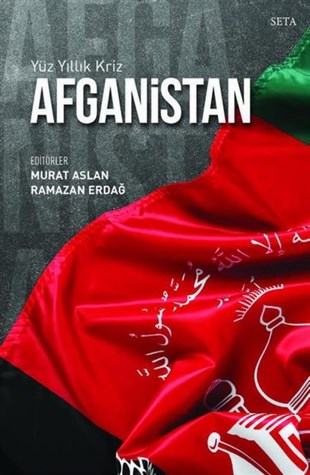 KolektifDünya Siyaseti ve PolitikasıAfganistan - Yüz Yıllık Kriz