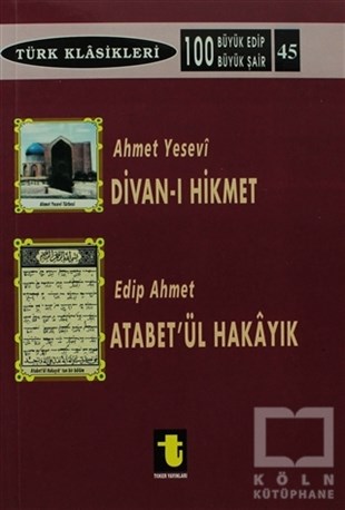 KolektifAraştırma-İnceleme-ReferansAhmet Yesevi ve Divan-ı Hikmet / Edip Ahmet ve Atabet'ül Hakayık