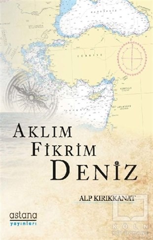 Alp KırıkkanatDenizcilik KitaplarıAklım Fikrim Deniz