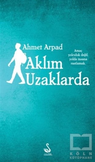 Ahmet ArpadKültür TarihiAklım Uzaklarda
