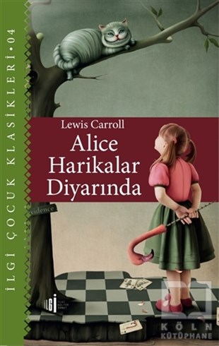 Lewis CarrollKlasik Çocuk KitaplarıAlice Harikalar Diyarında - Çocuk Klasikleri