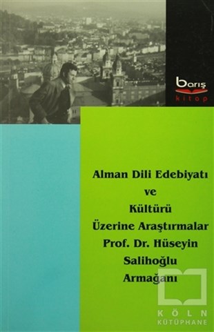 Hüseyin SalihoğluGenel KonularAlman Dili Edebiyatı ve Kültürü Üzerine Araştırmalar