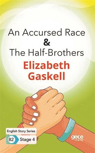 Elizabeth GaskellPhrase Book and LanguageAn Accursed Race - The Half-Brothers - English Story Series - B2 Stage 4