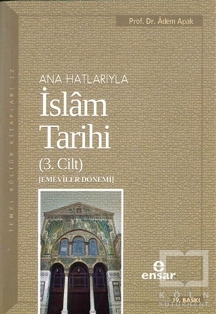 Adem ApakMüslümanlıkla İlgili KitaplarAna Hatlarıyla İslam Tarihi (3. Cilt)