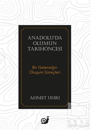 Ahmet UhriDiğerAnadolu’da Ölümün Tarihöncesi