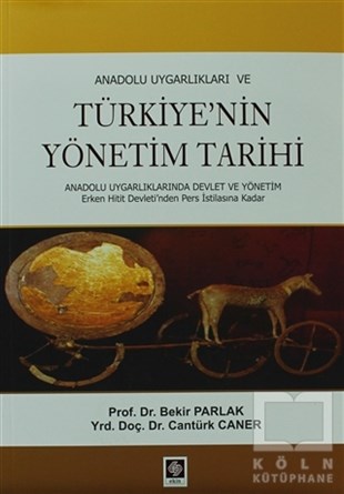 Bekir ParlakAraştırma - İncelemeAnadolu Uygarlıkları veTürkiye'nin Yönetim Tarihi