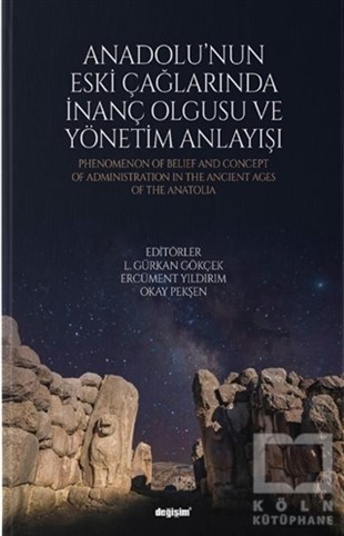 Ercüment YıldırımDeneme KitaplarıAnadolu'nun Eski Çağlarında İnanç Olgusu ve Yönetim Anlayışı