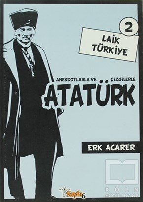 Erk AcarerÇizgi RomanAnekdotlarla ve Çizgilerle Atatürk - Laik Türkiye 2