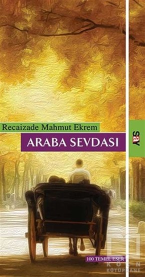 Recaizade Mahmut EkremTürk EdebiyatıAraba Sevdası
