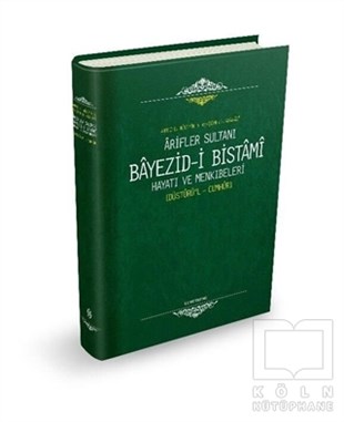 Ahmed b. Hüseyin b. eş-Şeyh el-Harakaniİslami Biyografi ve Otobiyografi KitaplarıArifler Sultanı Bayezid-i Bistami Hayatı ve Menkıbeleri