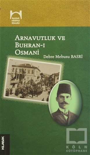 Debre Mebusu BasriDiğerArnavutluk ve Buhran-ı Osmani