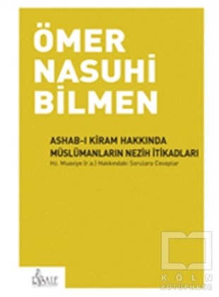 Ömer Nasuhi Bilmenİslam ve Günümüz İslam Düşüncesi KitaplarıAshab-ı Kiram Hakkında Müslümanların Nezih İtikadları