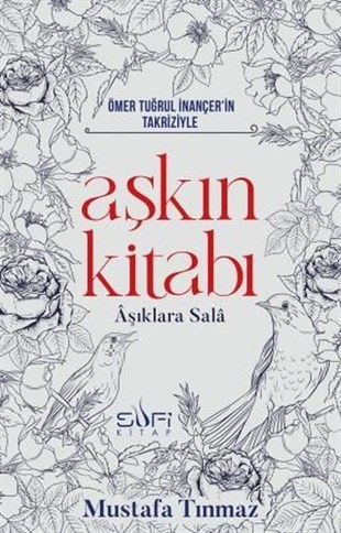 Mustafa TınmazTasavvuf KitaplarıAşkın Kitabı - Aşıklara Sala