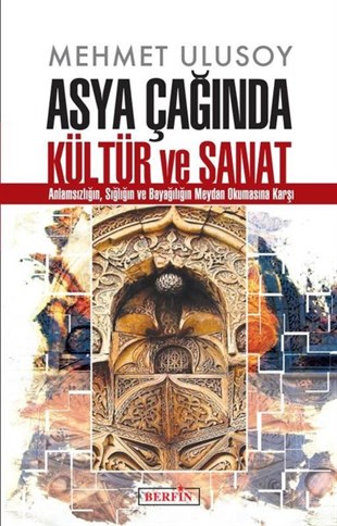 Mehmet UlusoyTürk Tarihi Araştırmaları KitaplarıAsya Çağında Kültür ve Sanat