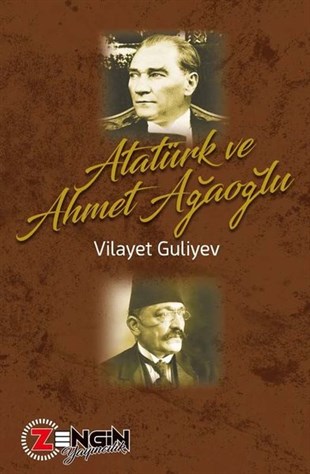 Vilayat GuliyevMustafa Kemal Atatürk KitaplarıAtatürk ve Ahmet Ağaoğlu