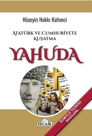 Hüseyin Hakkı KahveciTürkiye ve Cumhuriyet Tarihi KitaplarıAtatürk ve Cumhuriyete Kuşatma Yahuda