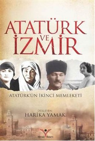 Harika YamakMustafa Kemal Atatürk KitaplarıAtatürk ve İzmir