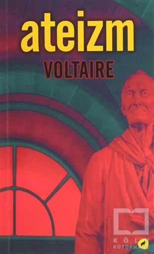 François Marie Arouet VoltaireDin FelsefesiAteizm