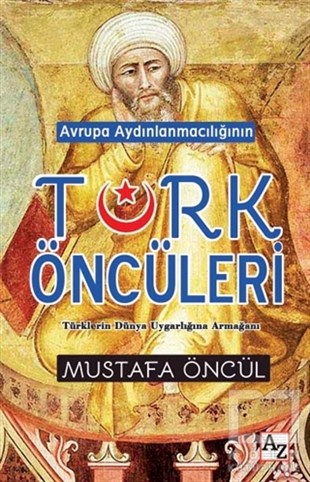 Mustafa ÖncülAraştırma - İncelemeAvrupa Aydınlanmacılığının Türk Öncüleri