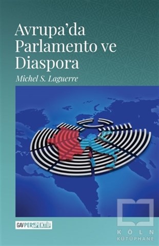 Michel S. LaguerreAkademikAvrupa’da Parlamento ve Diaspora