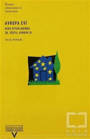 Falk PingelYakın TarihAvrupa Evi Ders Kitaplarında 20. Yüzyıl Avrupa’sı