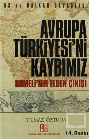 Yılmaz ÖztunaReferans KitaplarAvrupa Türkiyesi’ni Kaybımız