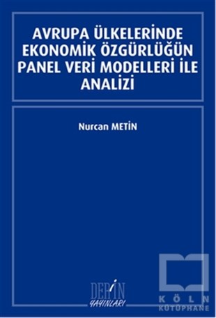 Nurcan MetinDünya EkonomisiAvrupa Ülkelerinde Ekonomik Özgürlüğün Panel Veri Modelleri İle Analizi