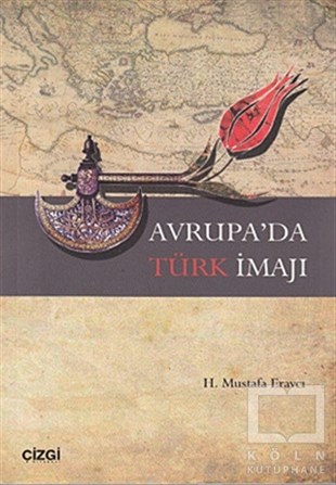 H. Mustafa EravcıDiğerAvrupa’da Türk İmajı