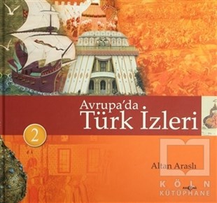Altan AraslıTürk Tarihi AraştırmalarıAvrupa’da Türk İzleri (3 Cilt)