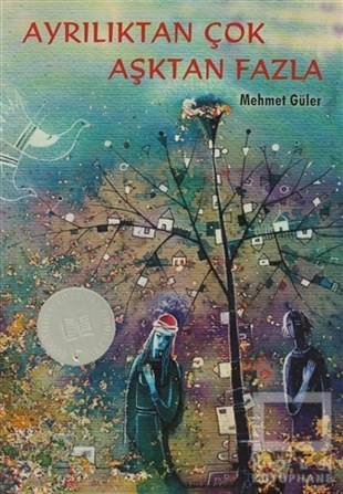Mehmet GülerGençlik EdebiyatıAyrılıktan Çok Aşktan Fazla