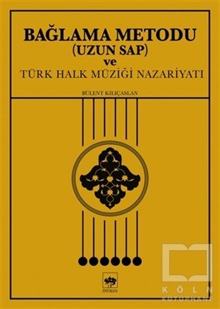 Bülent KılıçaslanMüzik Eğitimi KitaplarıBağlama Metodu (Uzun Sap) ve Türk Halk Müziği Nazariyatı