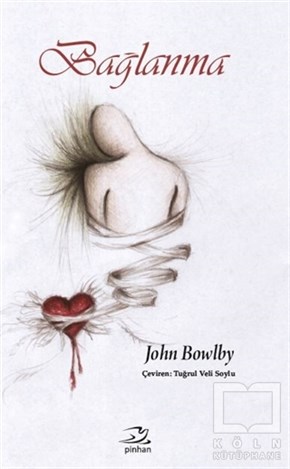 John BowlbyDiğerBağlanma
