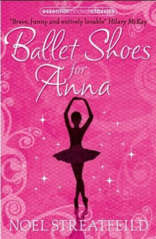 Noel StreatfeildEğitimBallet Shoes for Anna (Essential Modern Classics)