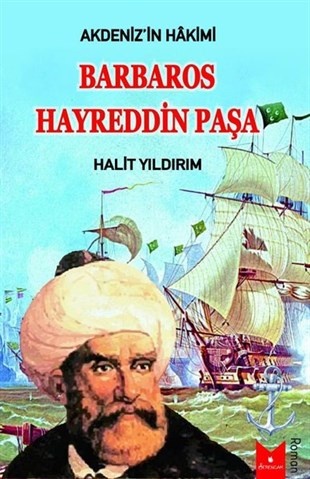 Halit YıldırımTürkiye RomanBarbaros Hayreddin Paşa - Akdeniz'in Hakimi