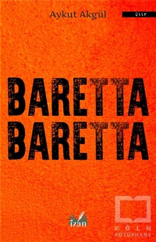 Aykut AkgülTürkçe Şiir KitaplarıBaretta Baretta